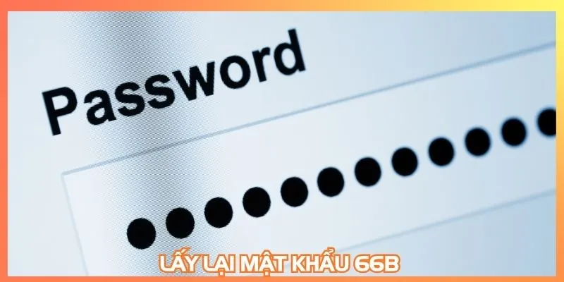 Lấy lại mật khẩu 66B