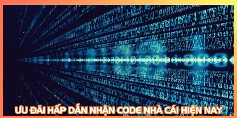 Ưu đãi hấp dẫn nhận code nhà cái hiện nay