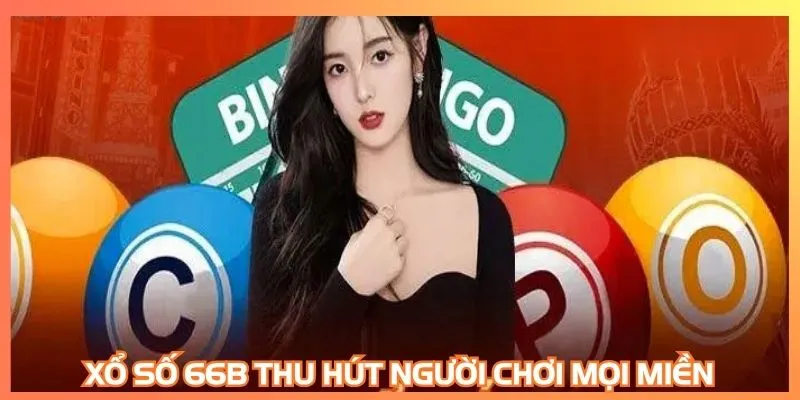 Xổ số 66B thu hút người chơi mọi miền